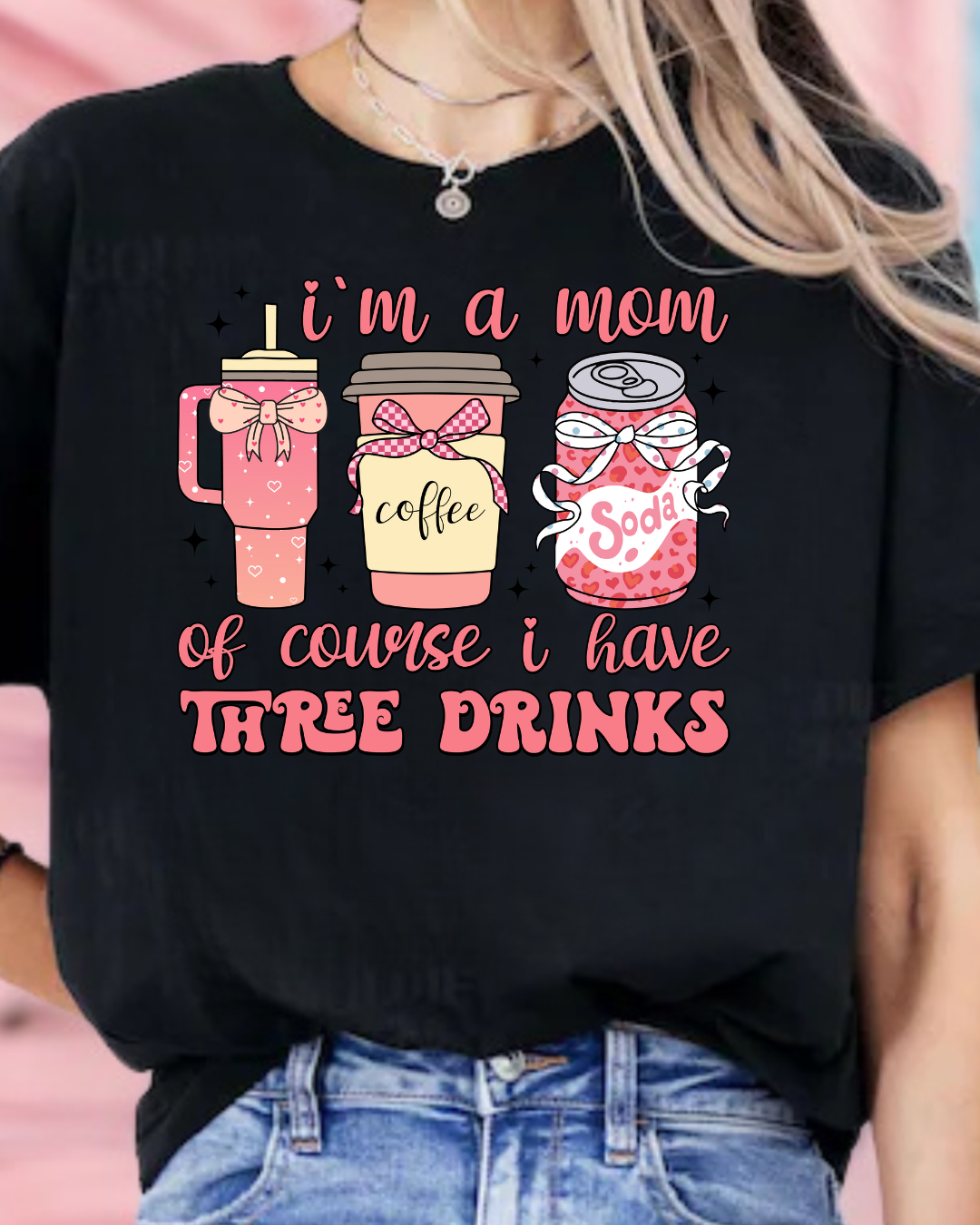 Of Course I'm A Mom "I Have 3 Drinks" T-Shirt