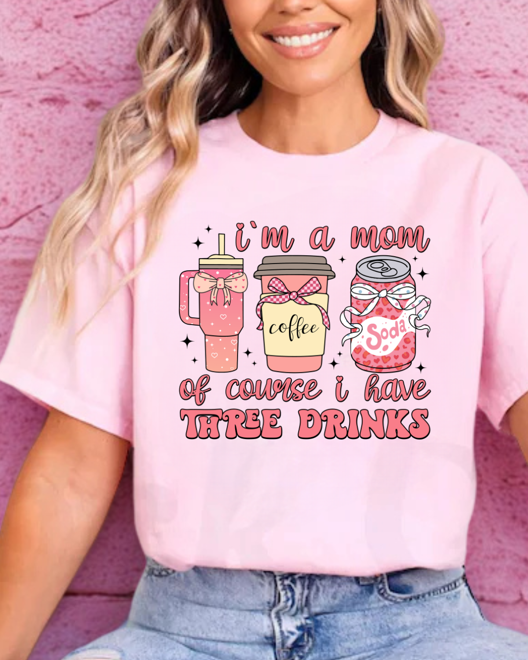 Of Course I'm A Mom "I Have 3 Drinks" T-Shirt