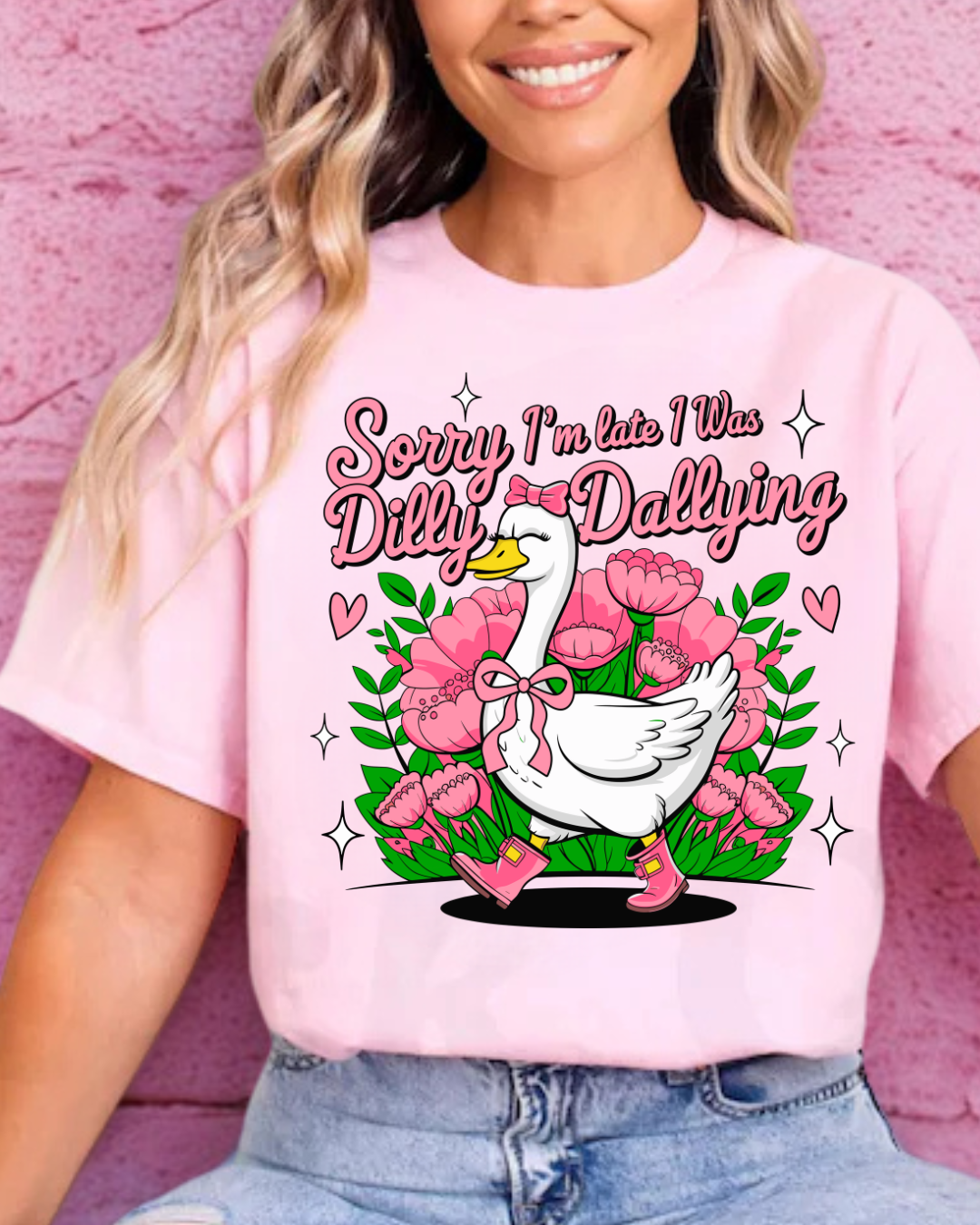 Sorry I'm Late I was Busy Dilly Dallying T-shirt